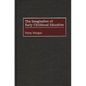 The Imagination of Early Childhood Education - Hardcover