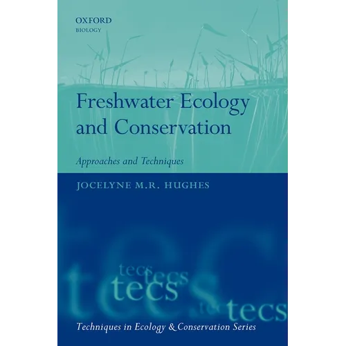 Freshwater Ecology and Conservation: Approaches and Techniques - Paperback
