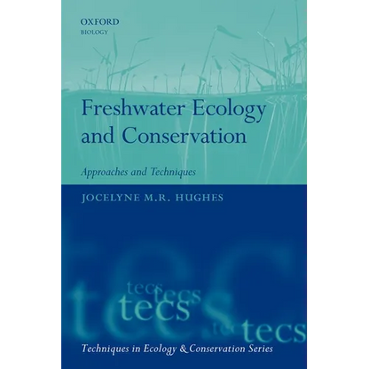 Freshwater Ecology and Conservation: Approaches and Techniques - Paperback