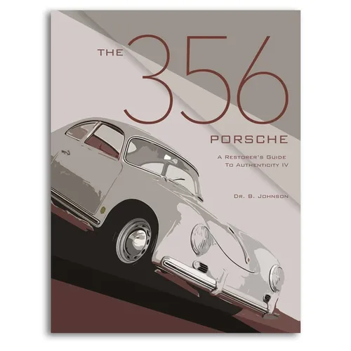 The 356 Porsche: A Restorer's Guide to Authenticity IV - Paperback