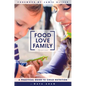 Food, Love, Family: A Practical Guide to Child Nutrition - Hardcover