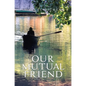 Our Mutual Friend - Hardcover