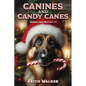 Canines and Candy Canes - Paperback