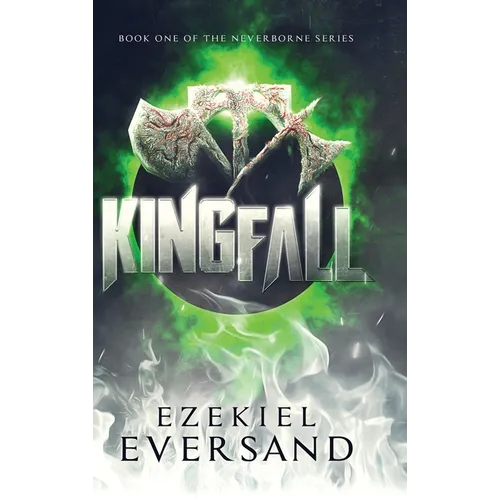 Kingfall: Book One of the Neverborne Series - Hardcover