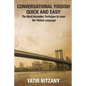 Conversational Yiddish Quick and Easy: The Most Innovative Technique to Learn the Yiddish Language - Paperback