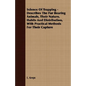 Science Of Trapping - Describes The Fur Bearing Animals, Their Nature, Habits And Distribution, With Practical Methods For Their Capture - Paperback