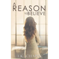 A Reason To Believe: An Inspirational Romance - Paperback