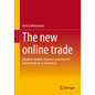 The New Online Trade: Business Models, Business Systems and Benchmarks in E-Commerce - Paperback
