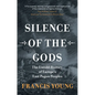 Silence of the Gods: The Untold History of Europe's Last Pagan Peoples - Hardcover