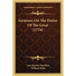Sermons, On The Duties Of The Great (1776) - Paperback