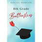 8th Grade Butterflies - Paperback