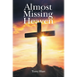 Almost Missing Heaven - Paperback