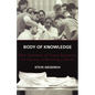 Body of Knowledge: One Semester of Gross Anatomy, the Gateway to Becoming a Doctor - Paperback