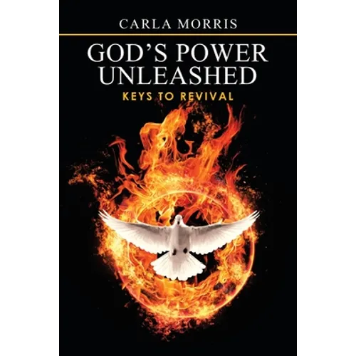 God's Power Unleashed: Keys to Revival - Paperback