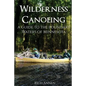 Wilderness Canoeing: A Guide to the Boundary Waters of Minnesota - Paperback