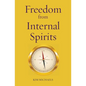 Freedom from Internal Spirits - Paperback