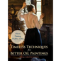 Timeless Techniques for Better Oil Paintings - Hardcover