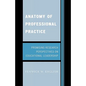 Anatomy of Professional Practice: Promising Research Perspectives on Educational Leadership - Paperback