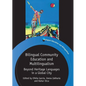Bilingual Community Education and Multilingualism: Beyond Heritage Languages in a Global City - Paperback