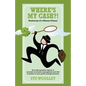 Where's My Cash?!: Testimony of a Money-Chaser - Paperback