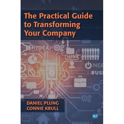 The Practical Guide to Transforming Your Company - Paperback