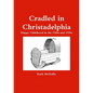 Cradled in Christadelphia - Paperback