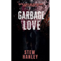 Garbage Love - Paperback