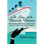 At Sea with Patrick Dennis: My Madcap Mexican Adventure with the Author of Auntie Mame - Paperback