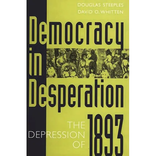 Democracy in Desperation: The Depression of 1893 - Hardcover