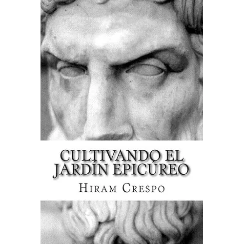 Cultivando el jardín epicúreo - Paperback