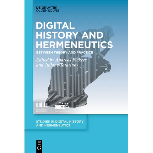 Digital History and Hermeneutics: Between Theory and Practice - Hardcover