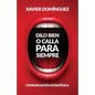 Dilo Bien o Calla Para Siempre: Comunicación Estratégica - Paperback