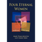 Four Eternal Women: Toni Wolff Revisited - A Study in Opposites - Paperback