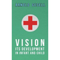Vision - Its Development in Infant and Child - Hardcover