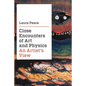 Close Encounters of Art and Physics: An Artist's View - Paperback