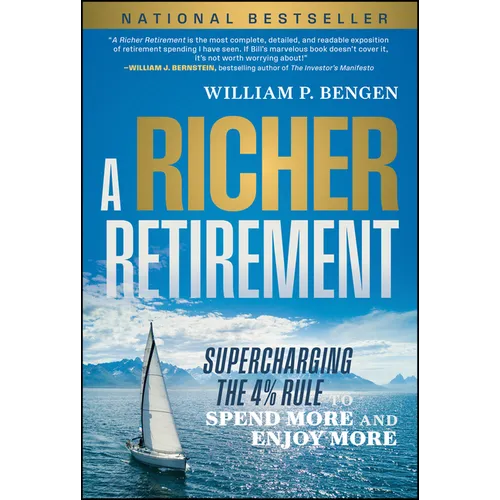 A Richer Retirement: Supercharging the 4% Rule to Spend More and Enjoy More - Hardcover