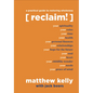 Reclaim: A Practical Guide to Restoring Wholeness - Hardcover