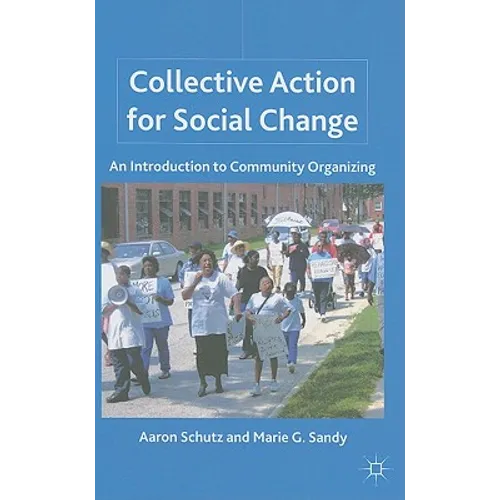 Collective Action for Social Change: An Introduction to Community Organizing - Hardcover
