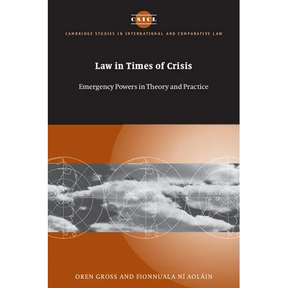Law in Times of Crisis: Emergency Powers in Theory and Practice - Paperback
