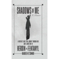 Shadows Of Me: A Mother's Nine Year Journey Through Her Son's Addiction to Heroin & Fentanyl - Hardcover