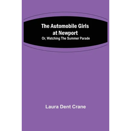 The Automobile Girls at Newport; Or, Watching the Summer Parade - Paperback