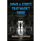 Down a Street That Wasn't There - Paperback