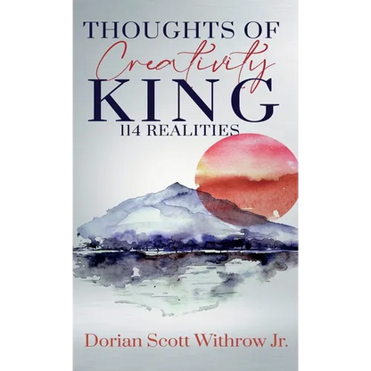 Thoughts Of Creativity King 114 Realities: Illustrations, Short Stories, Poetry - Hardcover