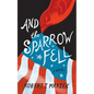 And the Sparrow Fell - Hardcover