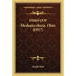 History Of Mechanicsburg, Ohio (1917) - Paperback