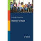A Study Guide for Homer's Iliad - Paperback