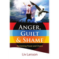 Anger, Guilt and Shame - Reclaiming Power and Choice - Paperback