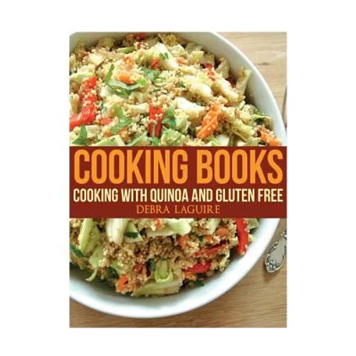 Cooking eBooks: Minus the Wheat, Perfect for Gluten Free and Paleo Diets, Featuring Quinoa - Paperback