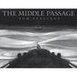The Middle Passage: White Ships / Black Cargo - Hardcover