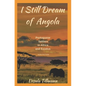 I Still Dream of Angola: Portuguese Settlers in Africa and Exodus - Paperback